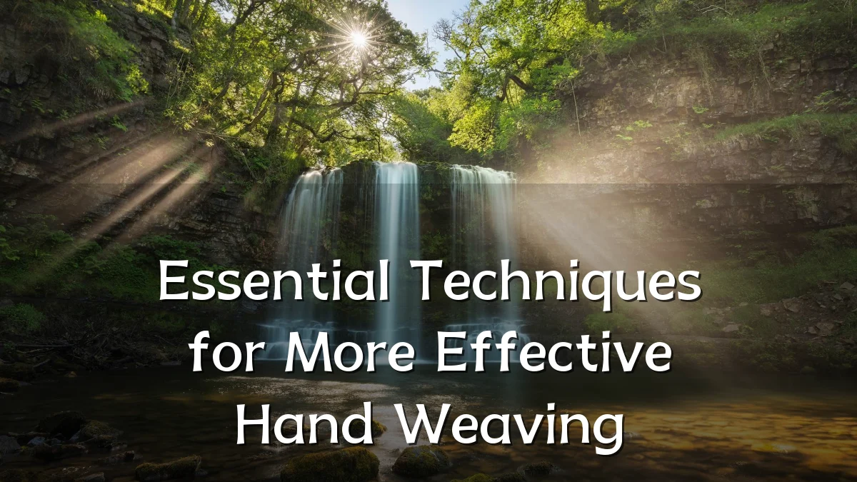 Essential Techniques for More Effective Hand Weaving