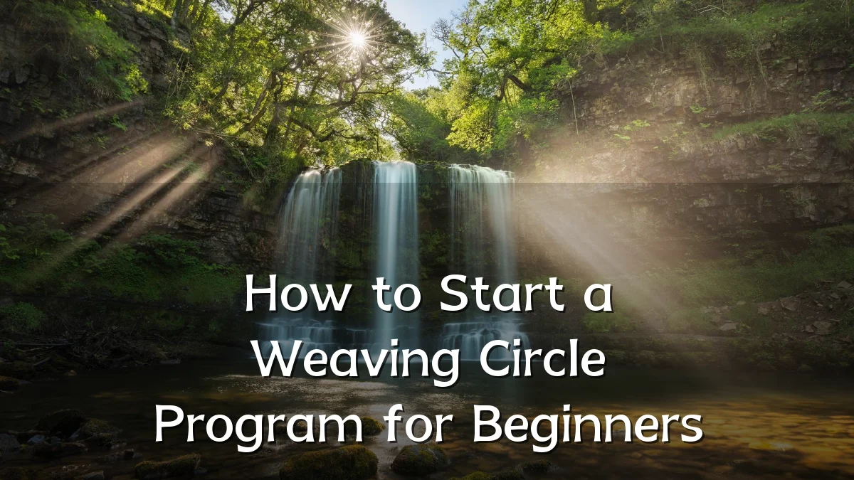 How to Start a Weaving Circle Program for Beginners