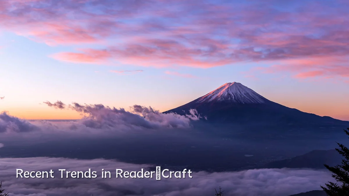 Recent Trends in Reader‑Craft