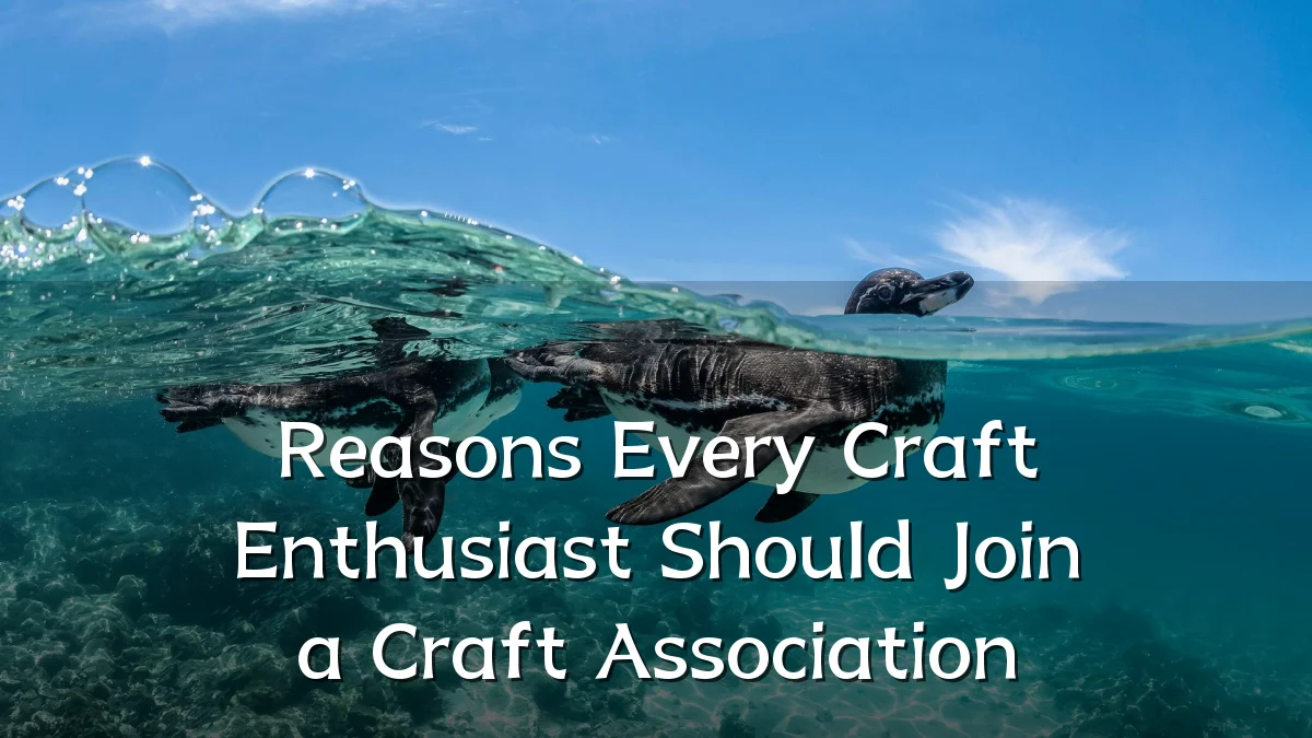 Reasons Every Craft Enthusiast Should Join a Craft Association