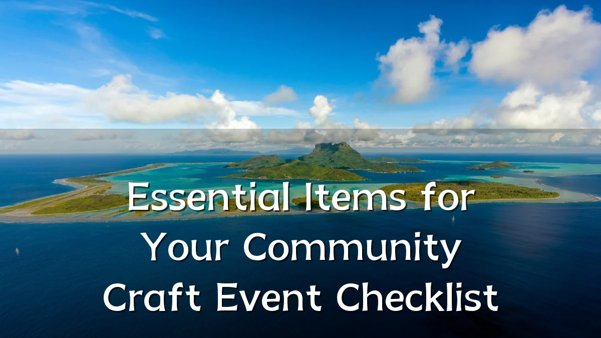 Essential Items for Your Community Craft Event Checklist