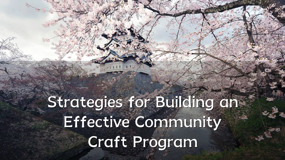 Strategies for Building an Effective Community Craft Program