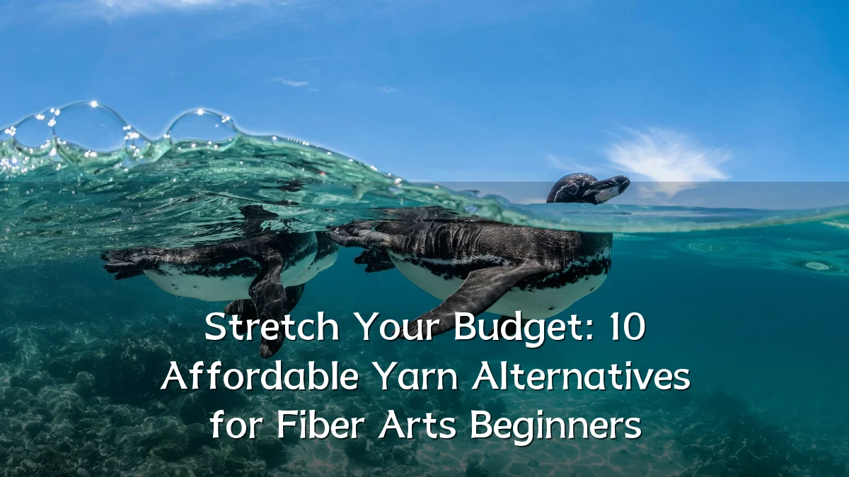 Stretch Your Budget: 10 Affordable Yarn Alternatives for Fiber Arts Beginners